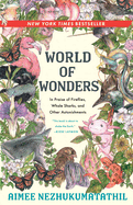 World of Wonders: In Praise of Fireflies, Whale Sharks and Other Astonishments