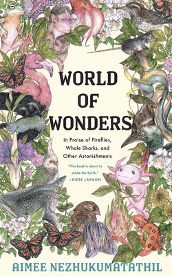 World of Wonders: In Praise of Fireflies, Whale Sharks, and Other Astonishments - Nezhukumatathil, Aimee (Read by)