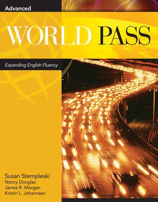 World Pass Advanced - Stempleski, Susan, and Douglas, Nancy, and Morgan, James