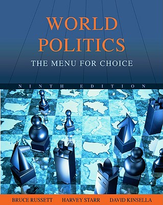 World Politics: The Menu for Choice - Russett, Bruce, Dr., and Starr, Harvey, and Kinsella, David