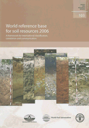 World Reference Base for Soil Resources: A Framework for International Classification, Correlation and Communication
