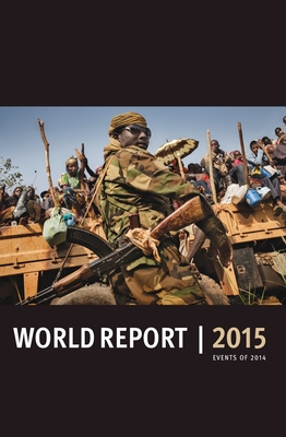 World Report 2015: Events of 2014 - Human Rights Watch (Editor)
