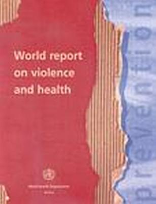 World Report on Violence and Health - Who, and World Health Organization, and UNAIDS