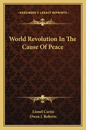 World Revolution In The Cause Of Peace