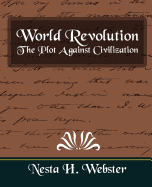 World Revolution the Plot Against Civilization (New Edition)