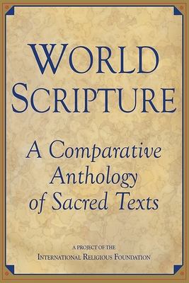 World Scripture: A Comparative Anthology of Sacred Texts - Wilson, Andrew (Editor)