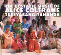 World Spirituality Classics 1: The Ecstatic Music of Alice Coltrane Turiyasangitananda - Alice Coltrane