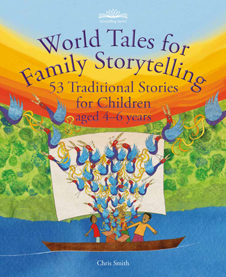 World Tales for Family Storytelling: 53 Traditional Stories for Children aged 4-6 years - Smith, Chris