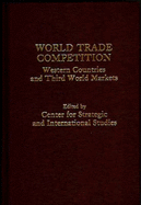 World Trade Competition: Western Countries and Third World Markets