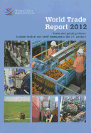 World trade report 2012: trade and public policies, a closer look at non-tariff measures in the 21st century, research and analysis