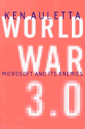 World War 3.0: Microsoft and Its Enemies - Auletta, Ken