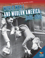 World War I and Modern America: 1890-1930