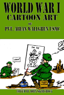World War I Cartoons Art of Pvt. Abian Wallgren USMC