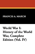 World War I: History of the World War, Complete Edition (Vol. IV)