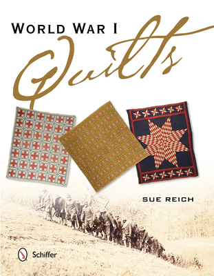 World War I Quilts - Reich, Sue
