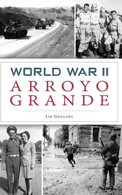 World War II Arroyo Grande - Gregory, Jim