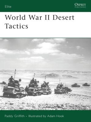 World War II Desert Tactics - Griffith, Paddy, Mr.