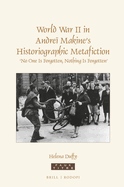 World War II in Andrei Makine's Historiographic Metafiction: 'No One Is Forgotten, Nothing Is Forgotten'