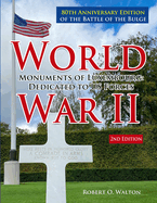 World War II Monuments of Luxembourg: Dedicated to US Forces: 80th Anniversary Edition of the Battle of the Bulge