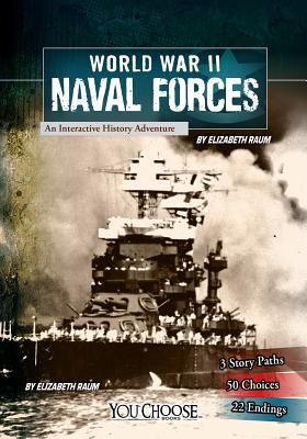 World War II Naval Forces: an Interactive History Adventure (You Choose: World War II) - Burgan, Michael