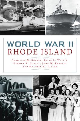 World War II Rhode Island - McBurney, Christian, and Wallin, Brian L, and Conley, Patrick T