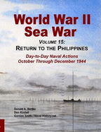 World War Ii Sea War, Volume 15: Return to the Philippines