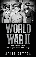 World War II: Six Years That Changed World History