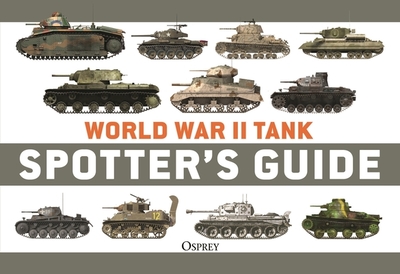 World War II Tank Spotter's Guide - McNab, Chris (Compiled by)