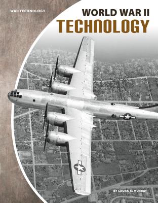 World War II Technology - Murray, Laura K