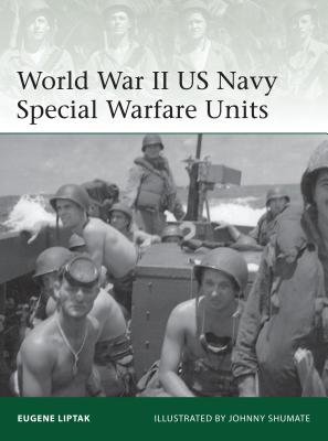World War II US Navy Special Warfare Units - Liptak, Eugene