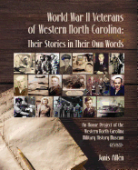 World War II Veterans of Western North Carolina: Their Stories in Their Own Words