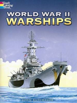 World War II Warships Coloring Book - Batchelor, John