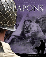 World War Ii: Weapons