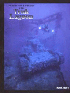 World War II Wrecks of the Truk Lagoon - Dan E. Balley; Dan Bailey