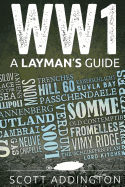 World War One: A Layman's Guide