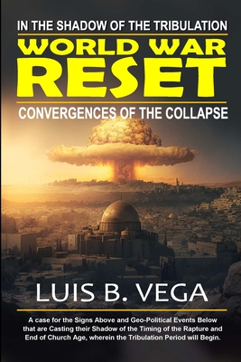 World War Reset: In the Shadow of the Tribulation - Vega, Luis