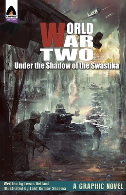 World War Two: Under the Shadow of the Swastika - Helfand, Lewis, and Sharma, Lalit Kumar