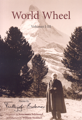 World Wheel: Volumes I-III - Schuon, Frithjof, and Stoddart, William (Introduction by), and Schimmel, Annemarie (Foreword by)