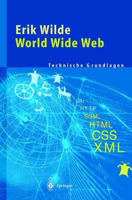 World Wide Web: Technische Grundlagen - Wilde, Erik