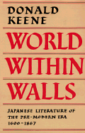 World Within Walls: Japanese Literature of the Pre-Modern Era, 1600-1867
