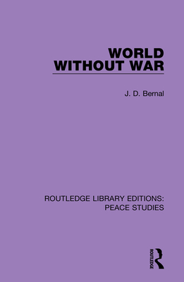 World Without War - Bernal, J D