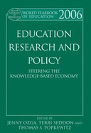 World Yearbook of Education 2006: Education, Research and Policy: Steering the Knowledge-Based Economy