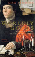 Worldly Goods: New History of the Renaissance - Jardine, Lisa