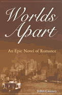 Worlds Apart: An Epic Novel of Romance