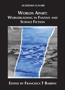 Worlds Apart: Worldbuilding in Fantasy and Science Fiction