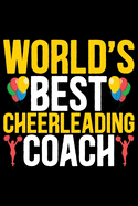 World's Best Cheerleading Coach: Cool Cheerleading Coach Journal Notebook - Gifts Idea for Cheerleading Coach Notebook for Men & Women.