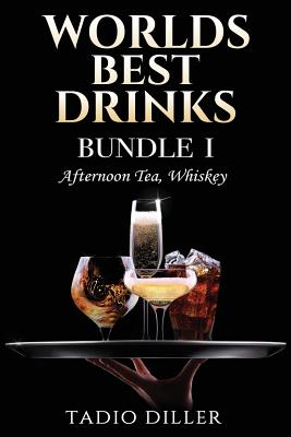 Worlds Best Drinks, Bundle 1: Afternoon Tea, Whiskey - Diller, Tadio