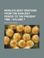 World's Best Orations from the Earliest Period to the Present Time (Volume 7)