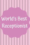 World's Best Receptionist: Receptionist Notebook; Receptionist Journal; Receptionist Gift; Office Gift; 6x9inch Notebook with 108-wide lined pages - Design Publishers, Raw