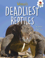 World's Deadliest Reptiles